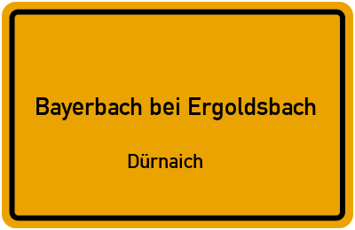 Ortsschild Bayerbach bei Ergoldsbach Dürnaich