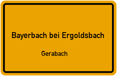 Ortsschild Bayerbach bei Ergoldsbach Gerabach