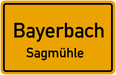 Ortsschild Bayerbach Sagmühle