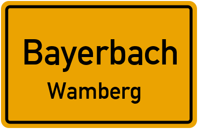 Ortsschild Bayerbach Wamberg