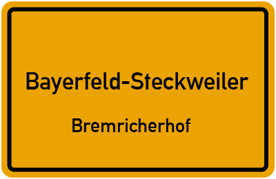 Straßenverzeichnis Bayerfeld-Steckweiler Bremricherhof