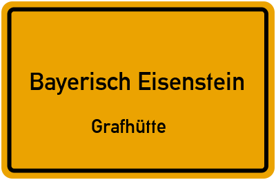 Ortsschild Bayerisch Eisenstein Grafhütte