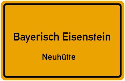 Ortsschild Bayerisch Eisenstein Neuhütte