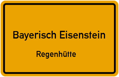 Ortsschild Bayerisch Eisenstein Regenhütte