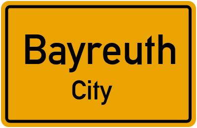 Ortsschild Bayreuth City
