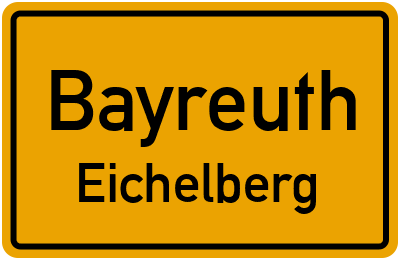 Ortsschild Bayreuth Eichelberg