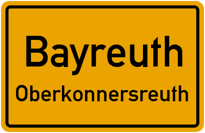 Ortsschild Bayreuth Oberkonnersreuth