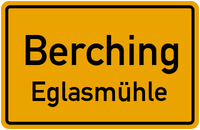 Straßenverzeichnis Berching Eglasmühle