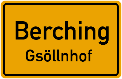 Ortsschild Berching Gsöllnhof