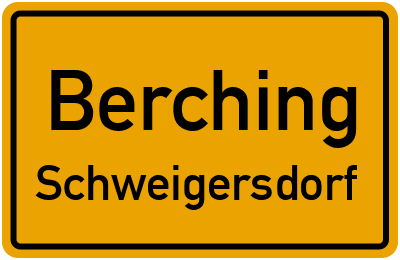 Ortsschild Berching Schweigersdorf