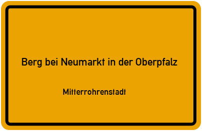 Straßenverzeichnis Berg bei Neumarkt in der Oberpfalz Mitterrohrenstadt