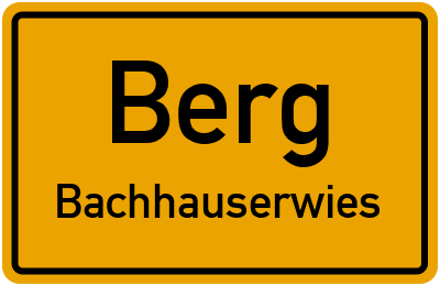 Ortsschild Berg Bachhauserwies