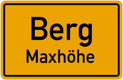 Ortsschild Berg Maxhöhe