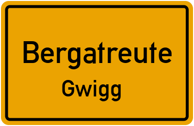 Ortsschild Bergatreute Gwigg