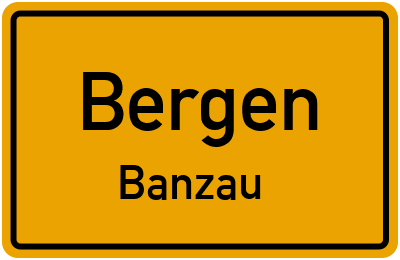 Ortsschild Bergen Banzau