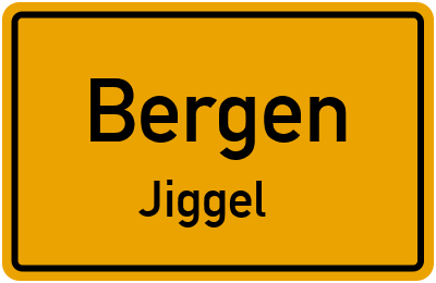 Ortsschild Bergen Jiggel