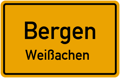 Straßenverzeichnis Bergen Weißachen