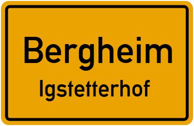 Ortsschild Bergheim Igstetterhof