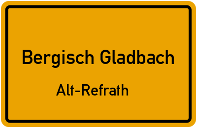 Ortsschild Bergisch Gladbach Alt-Refrath