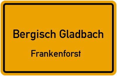 Ortsschild Bergisch Gladbach Frankenforst