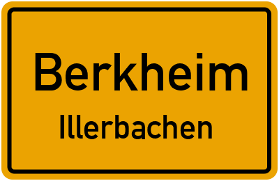 Ortsschild Berkheim Illerbachen