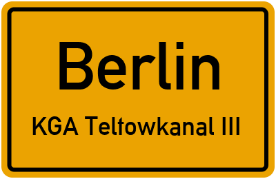 Ortsschild Berlin KGA Teltowkanal III