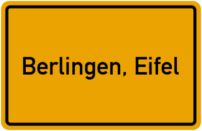 Ortsschild von Gemeinde Berlingen, Eifel in Rheinland-Pfalz