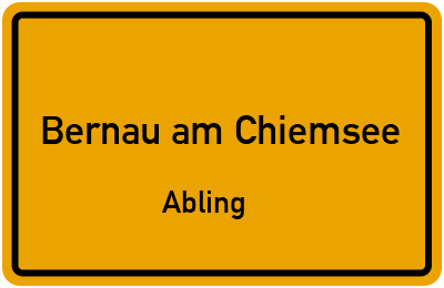 Ortsschild Bernau am Chiemsee Abling