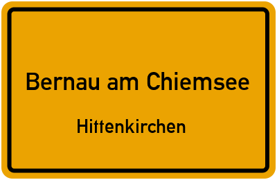 Ortsschild Bernau am Chiemsee Hittenkirchen