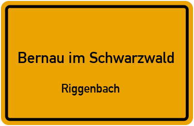 Ortsschild Bernau im Schwarzwald Riggenbach