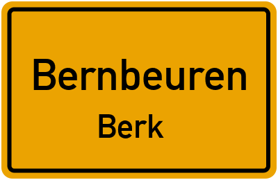 Ortsschild Bernbeuren Berk
