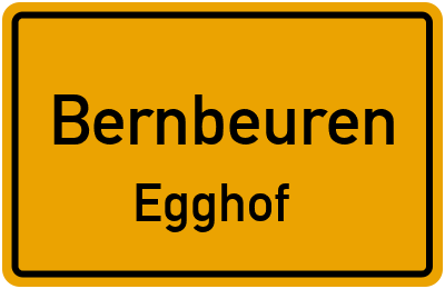Ortsschild Bernbeuren Egghof