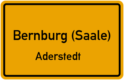 Ortsschild Bernburg (Saale) Aderstedt