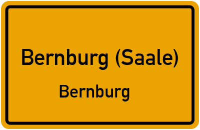 Ortsschild Bernburg (Saale) Bernburg