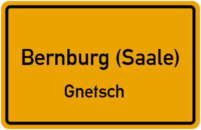 Ortsschild Bernburg (Saale) Gnetsch