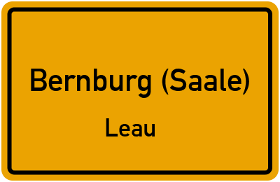 Ortsschild Bernburg (Saale) Leau