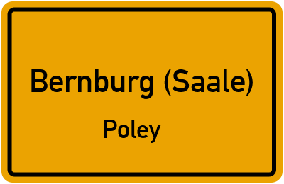 Ortsschild Bernburg (Saale) Poley