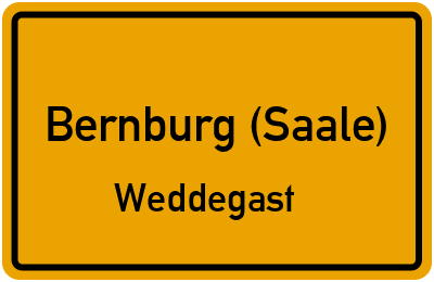 Ortsschild Bernburg (Saale) Weddegast