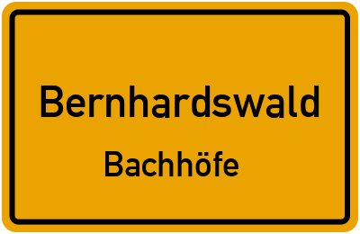 Ortsschild Bernhardswald Bachhöfe