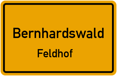 Ortsschild Bernhardswald Feldhof