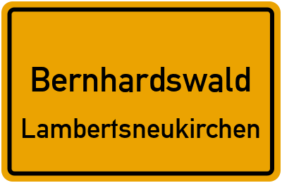 Ortsschild Bernhardswald Lambertsneukirchen