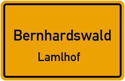 Ortsschild Bernhardswald Lamlhof