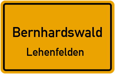 Ortsschild Bernhardswald Lehenfelden