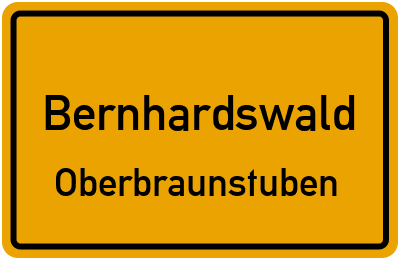 Ortsschild Bernhardswald Oberbraunstuben