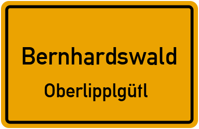 Ortsschild Bernhardswald Oberlipplgütl