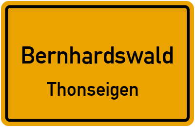 Ortsschild Bernhardswald Thonseigen