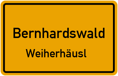 Ortsschild Bernhardswald Weiherhäusl