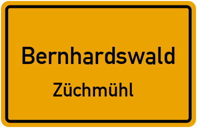 Ortsschild Bernhardswald Züchmühl