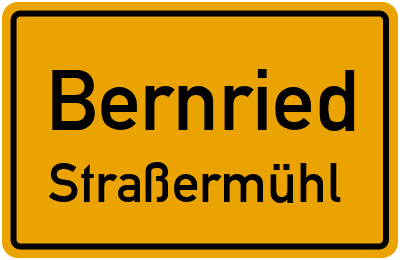 Ortsschild Bernried Straßermühl