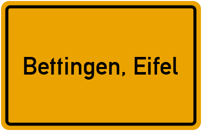 Ortsschild von Gemeinde Bettingen, Eifel in Rheinland-Pfalz